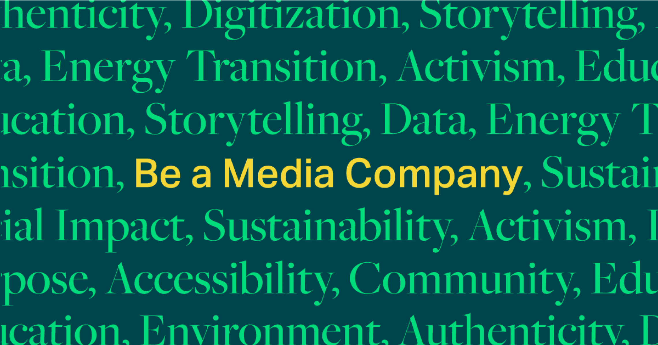 Be a media company Be a media company